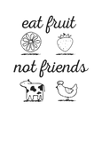 Discover Eat Fruit Not Friends T-Shirts funny