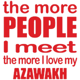 Discover Red More People I Meet More I Love My Azawakh T-Shirts