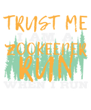 Discover Zookeeper funny saying | Trust me, run when i run T-Shirts