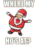 Discover Where My Ho's AT Funny Santa Claus Christmas T-Shirts
