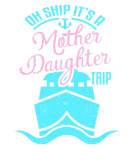 Discover Oh Ship Mother Daughter Trip Sea Vacation Cruise T-Shirts
