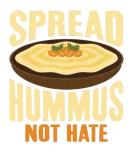 Discover Spread Hummus Not Hate, Vegan Vegetarian Veggie, T-Shirts