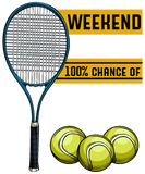 Discover Weekend Forecast 100% Chance Of Tennis Quotes Cool