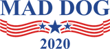 Discover Mad Dog 2020 T-Shirts