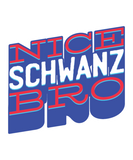 Discover Nice Schwanz Bro