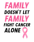 Discover Family Doesn't Let Family Fight Cancer Alone T-Shirts