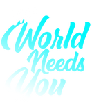 Discover This World Needs You