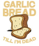 Discover Garlic bread till I'm dead - Knoblauch, Knolle T-Shirts