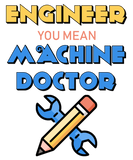Discover Machine doctor engineer Gift T-Shirts