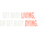 Discover Get Busy Living Or Get Busy Dying
