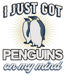 Discover I just got Penguins on my Mind T-Shirts