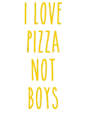 Discover I love pizza not boys I love pizza, not boys T-Shirts