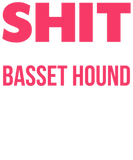 Discover Shit Happens My Basset Hound Helps