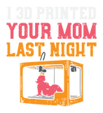 Discover I 3D Printed Your Mom Last Night T-Shirts