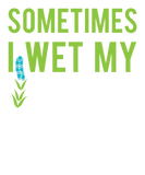 Discover Funny Sometimes I Wet My Plants Landscape gift T-Shirts