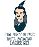 Discover I'm just a Poe boy Edgar Allen Raven Quote Writer T-Shirts