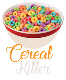 Discover Cereal Killer - Funny Breakfast T-Shirts
