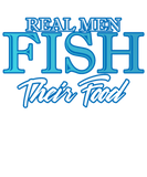 Discover Real Men Fish Their Food | Fishing Fisherman Quote T-Shirts