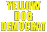 Discover Yellow Dog Democrat T-Shirts