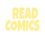 Discover COMIC BOOK READING: I Do Read Comics T-Shirts