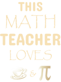 Discover This math teacher loves coffee and PI T-Shirts