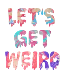 Discover LETS GET WEIRD COLORFUL T-Shirts