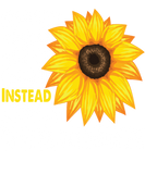 Discover Never look Directly At The Sun...Look At sunflower
