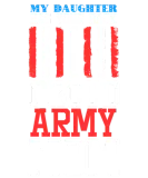 Discover My Daughter Has Your Back Proud Army Mom T-Shirts
