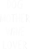 Discover Womens Dog Mother Wine Lover Dog Mom Wine T-Shirts