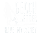 Discover Beach Better Have My Money Funny Metal Detector T-Shirts