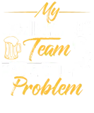 Discover my drinking team has a golf problem T-Shirts
