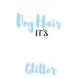 Discover I'ts Not Dog Hair It's Rhodesian Ridgeback Glitter T-Shirts