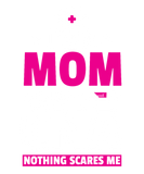 Discover I´m A Mom And A CNA Nothing Scares Me For Medical T-Shirts
