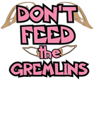 Discover Dont Feed the Gremlins T-Shirts