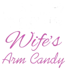 Discover I'm So Tired of Being my Wife's arm Candy - Husban T-Shirts