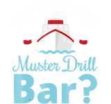 Discover Can't We Just Muster Drill At The Bar Funny Cruise T-Shirts