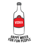 Discover Vodka Happy Water For Fun People Alcohol Vodka T-Shirts