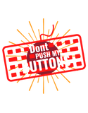 Discover Dont push my buttons T-Shirts