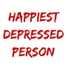 Discover Happiest Depressed Person Funny Sarcastic T-Shirts