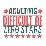 Discover Adulting Difficult Zero Stars T-Shirts