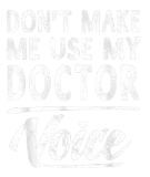 Discover Doctor Voice Gifts Funny Sayings Women Men Doctor T-Shirts
