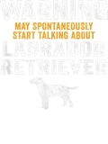 Discover Labrador Retriever Dog Lover Owner Warning T-Shirts