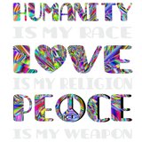 Discover Humanity is my Race, Love is my Religion, Peace... T-Shirts