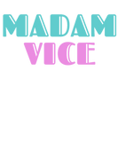 Discover Fun 90s Style in Teal, Pink Madam Vice (President) T-Shirts