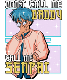 Discover Funny Don't Call Me Daddy Call Me Senpai Anime T-Shirts