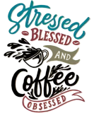 Discover Stressed Blessed And Coffee Lover Obsessed Saying T-Shirts