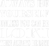 Discover New Design unless you can be loki T-Shirts