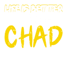 Discover Life Is Better With A Chad Funny Birthday Gift T-Shirts