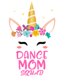 Discover Dance Mom Squad T-Shirts Cute Unicorn Mother Days