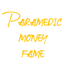 Discover paramedic money fame T-Shirts